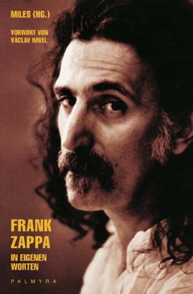 Frank Zappa: In eigenen Worten: Vorw. v. Vaclav Havel Pop culture
