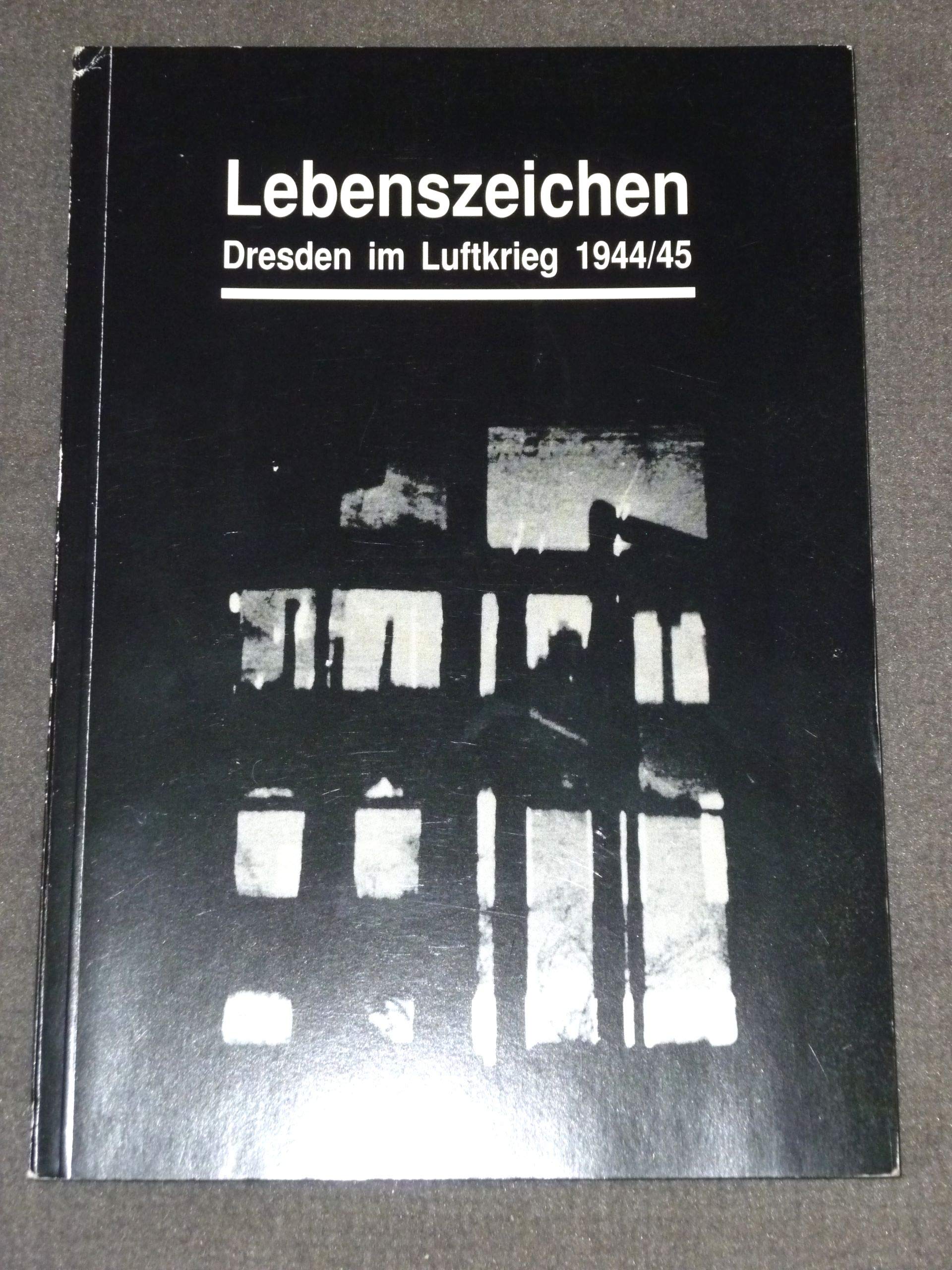 Lebenszeichen - Dresden im Luftkrieg 1944/45 Politics & History