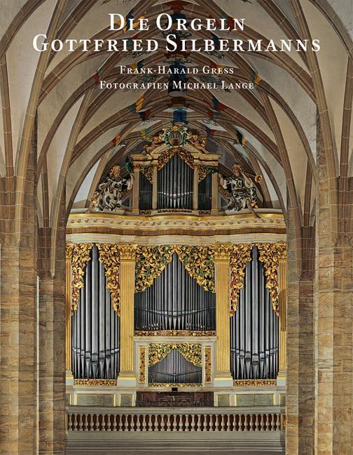 Die Orgeln Gottfried Silbermanns: Hrsg. v. d. Ostdtsch. Sparkassenstiftung im Freistaat Sachsen Sheet Music