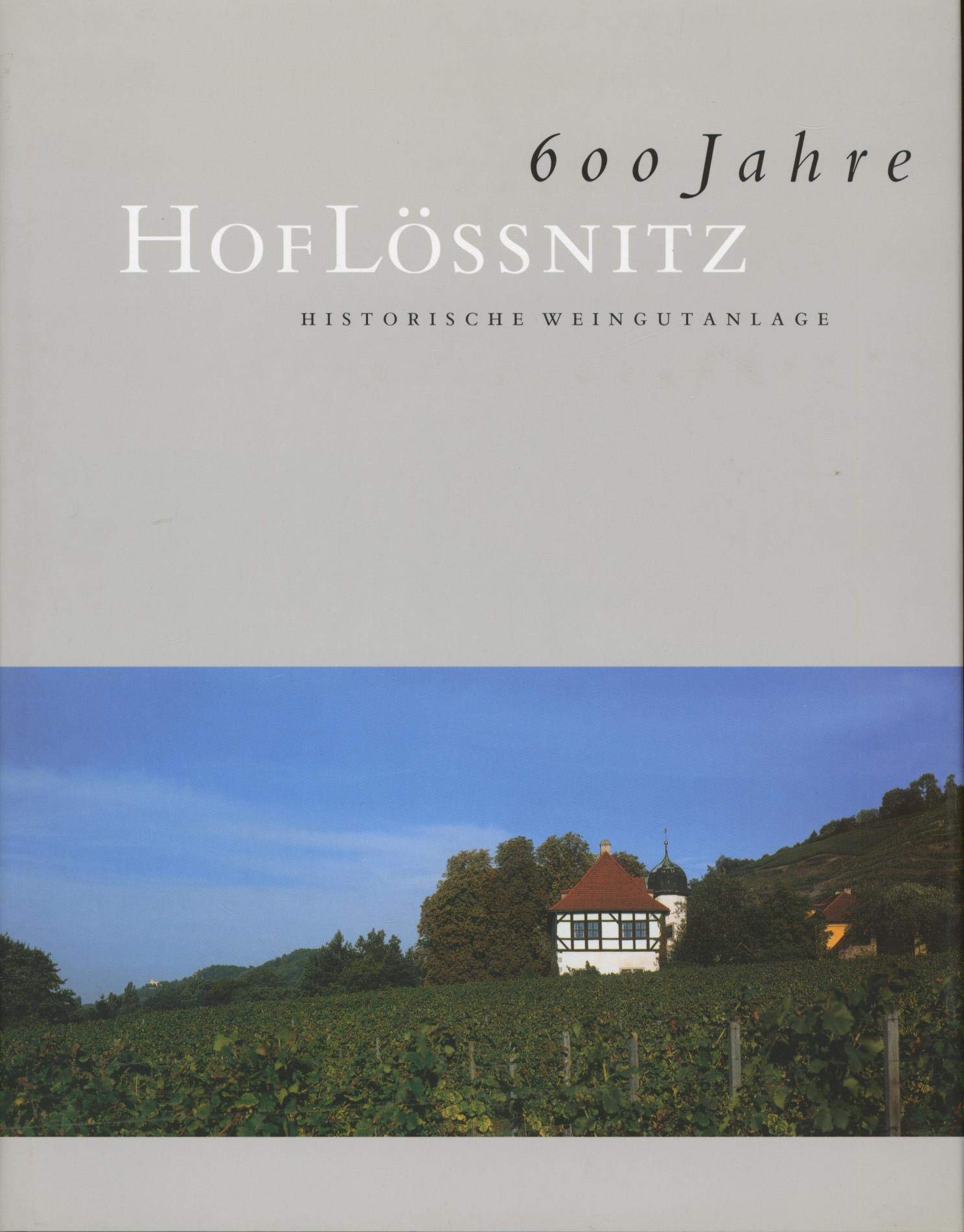 600 Jahre Hoflössnitz - Historische Weingutanlage Politics & History