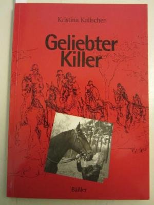 Geliebter Killer: Eine Pferdegeschichte Contemporary literature