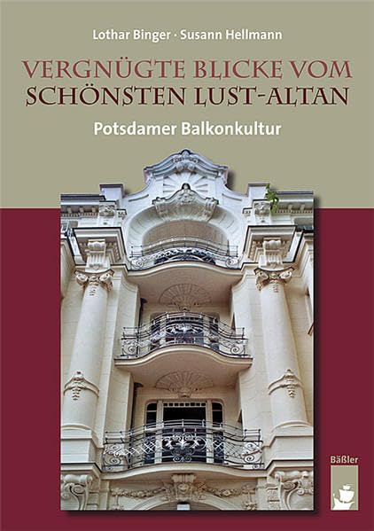 Vergnügte Blicke vom schönsten Lust-Altan: Potsdamer Balkonkultur Garden & Plants