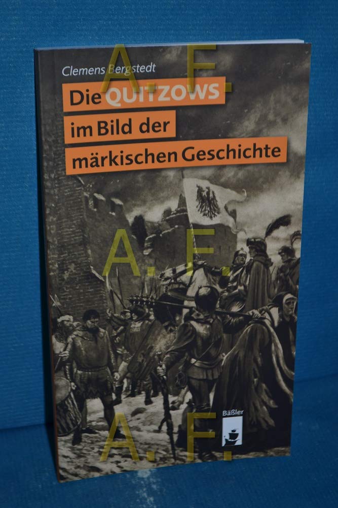 Die Quitzows im Bild der märkischen Geschichte Politics & History