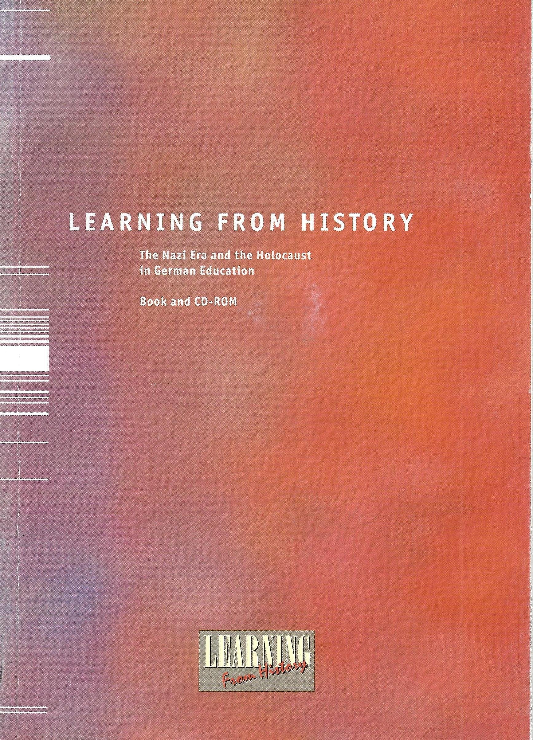 Learning from History: The Nazi Era and the Holocaust in German Education (Book and CD-ROM) Books