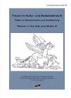 Frauen im Kultur- und Medienbetrieb III /Women in the Arts and Media III: Fakten zu Berufssituation und Qualifizierung /Qualification and Professional Outlook Computer Science