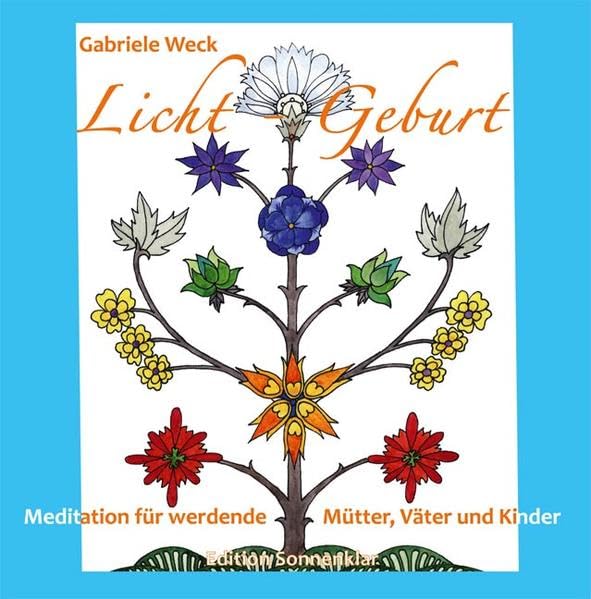 Licht-Geburt: Meditationen für werdende Mütter, Väter und Kinder (Edition Sonnenklar) Parents & Children