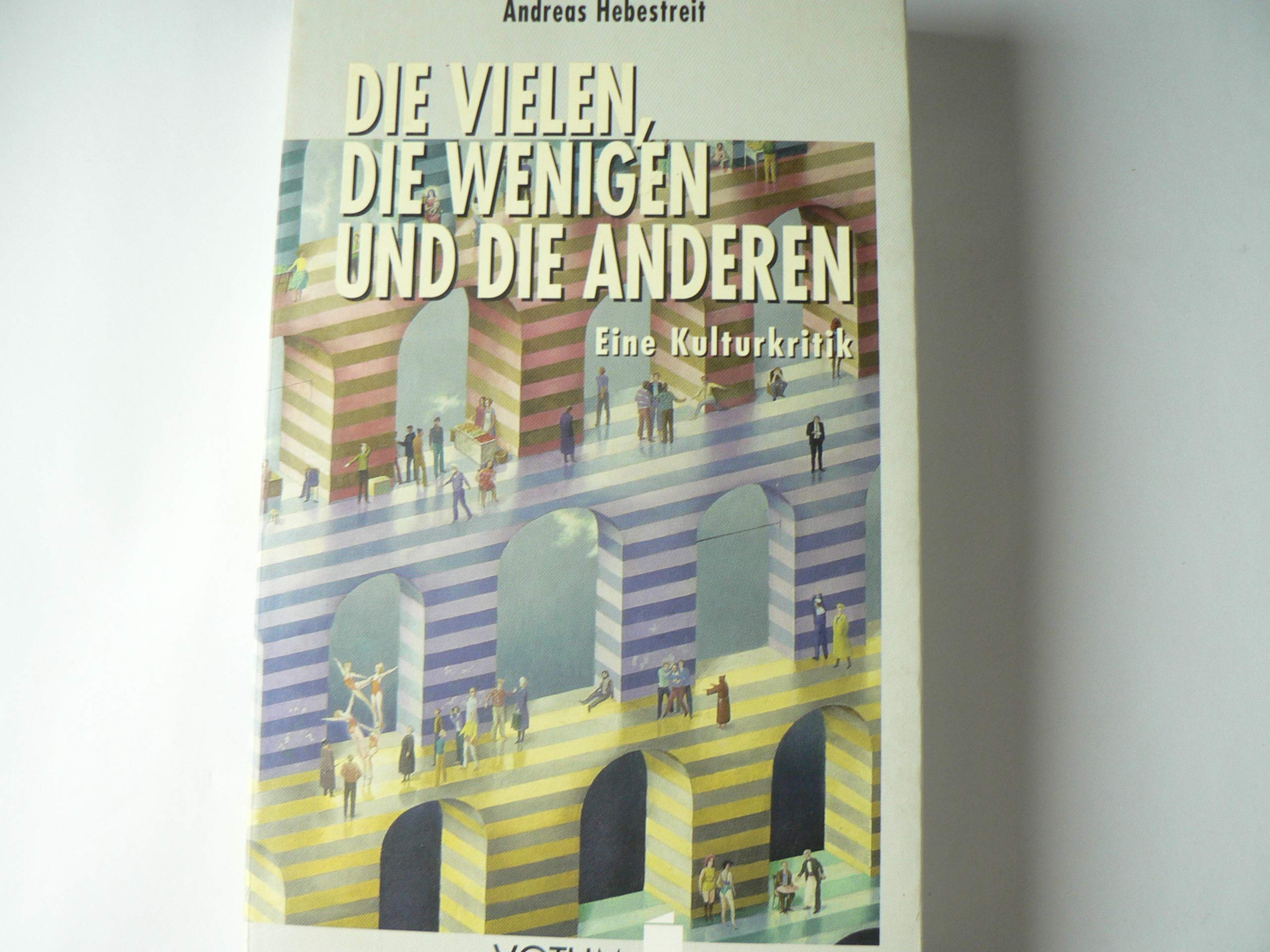 Die Vielen, die Wenigen und die Anderen. Eine Kulturkritik Books