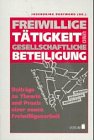 Freiwillige Tätigkeit und gesellschaftliche Beteiligung: Beiträge zu Theorie und Praxis einer neuen Freiwilligenarbeit Books