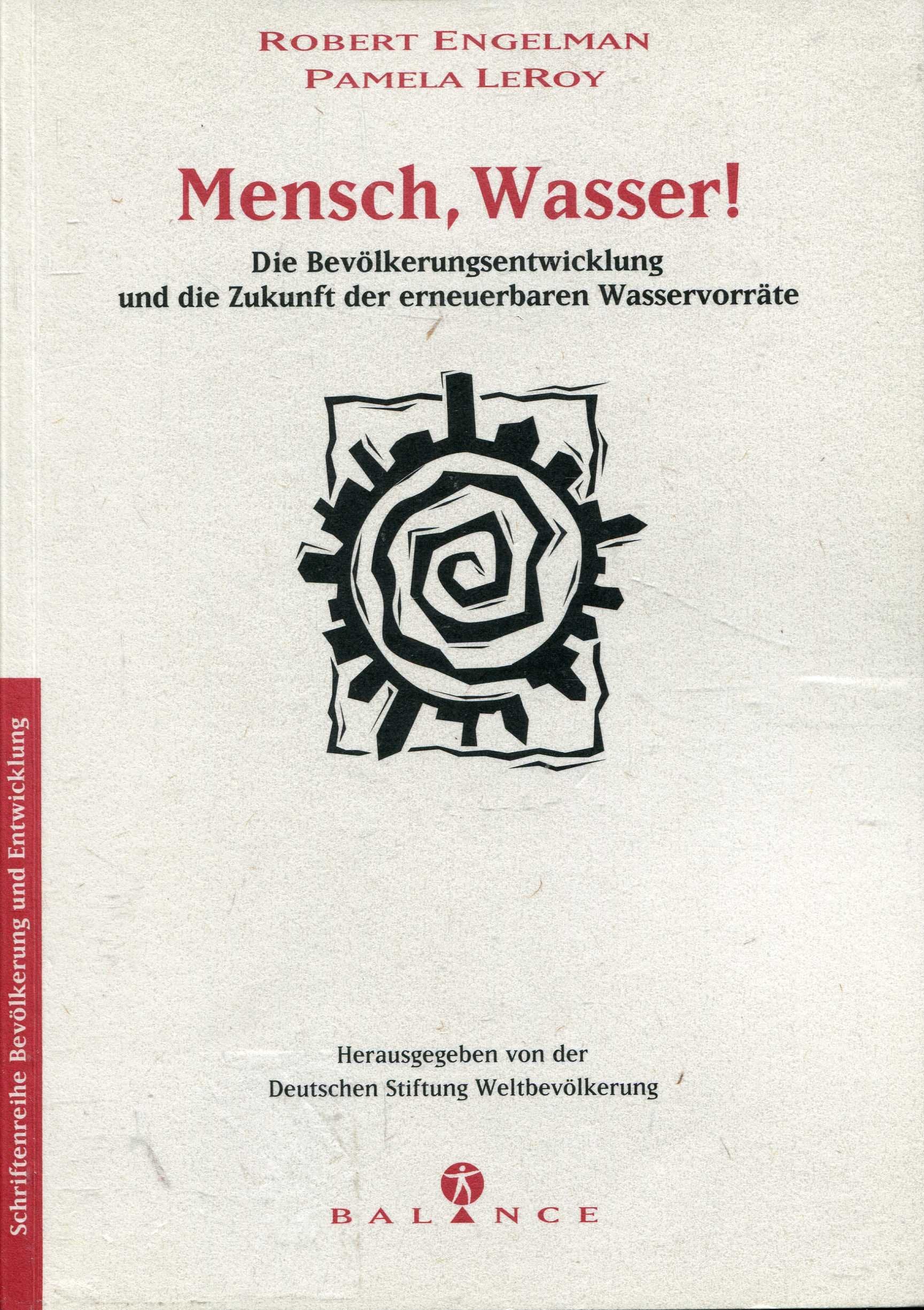 Mensch, Wasser. Die Bevölkerungsentwicklung und die Zukunft der erneuerbaren Wasservorräte Social Sciences