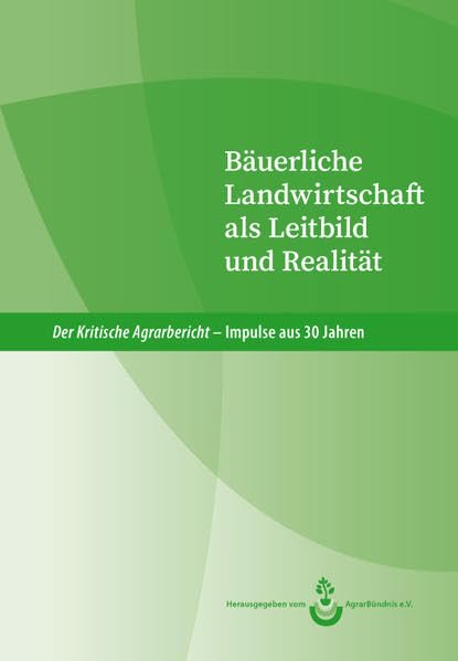 Der kritische Agrarbericht. Impulse aus 30 Jahren book