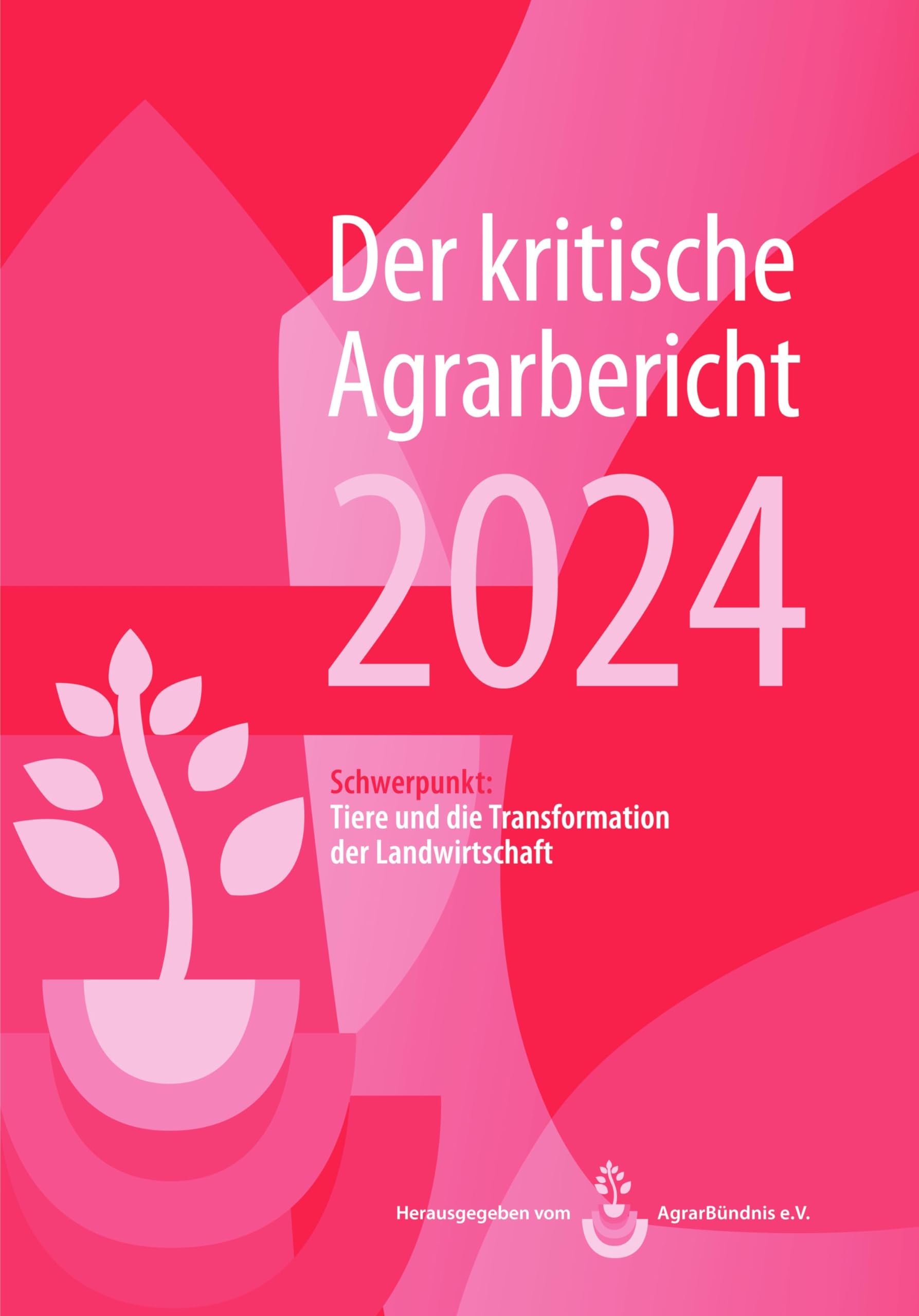 Landwirtschaft - Der kritische Agrarbericht. Daten, Berichte, Hintergründe,... / Landwirtschaft - Der kritische Agrarbericht 2024 Books