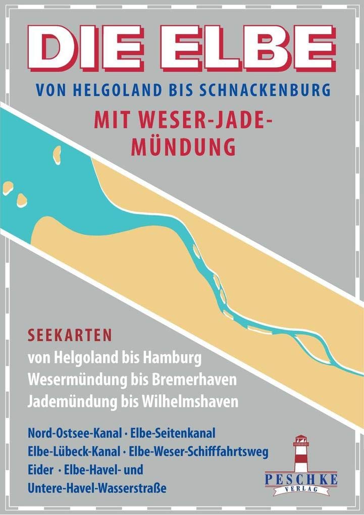 DIE ELBE mit Weser- und Jademündung: Helgoland bis Schnackenburg Maps & Plans