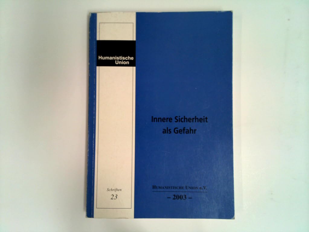 Innere Sicherheit als Gefahr (Schriften der Humanistischen Union e.V.) Law