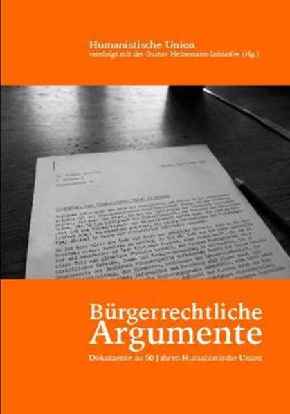 Bürgerrechtliche Argumente: Dokumente zu 50 Jahren Humanistische Union Politics & History