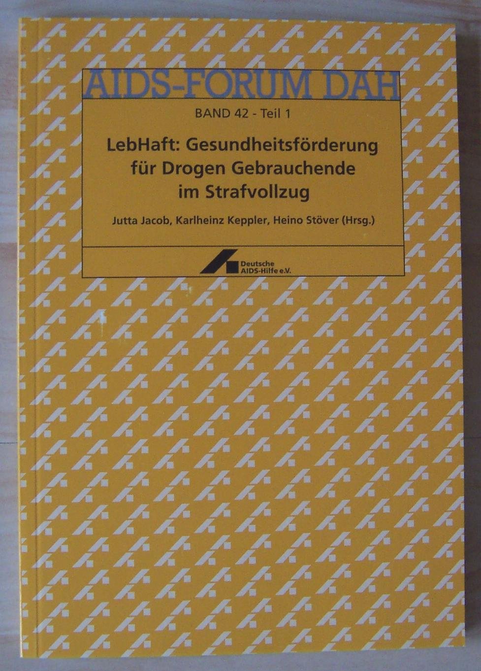 LebHaft: Gesundheitsförderung für Drogen Gebrauchende im Strafvollzug (AIDS-FORUM DAH) Books