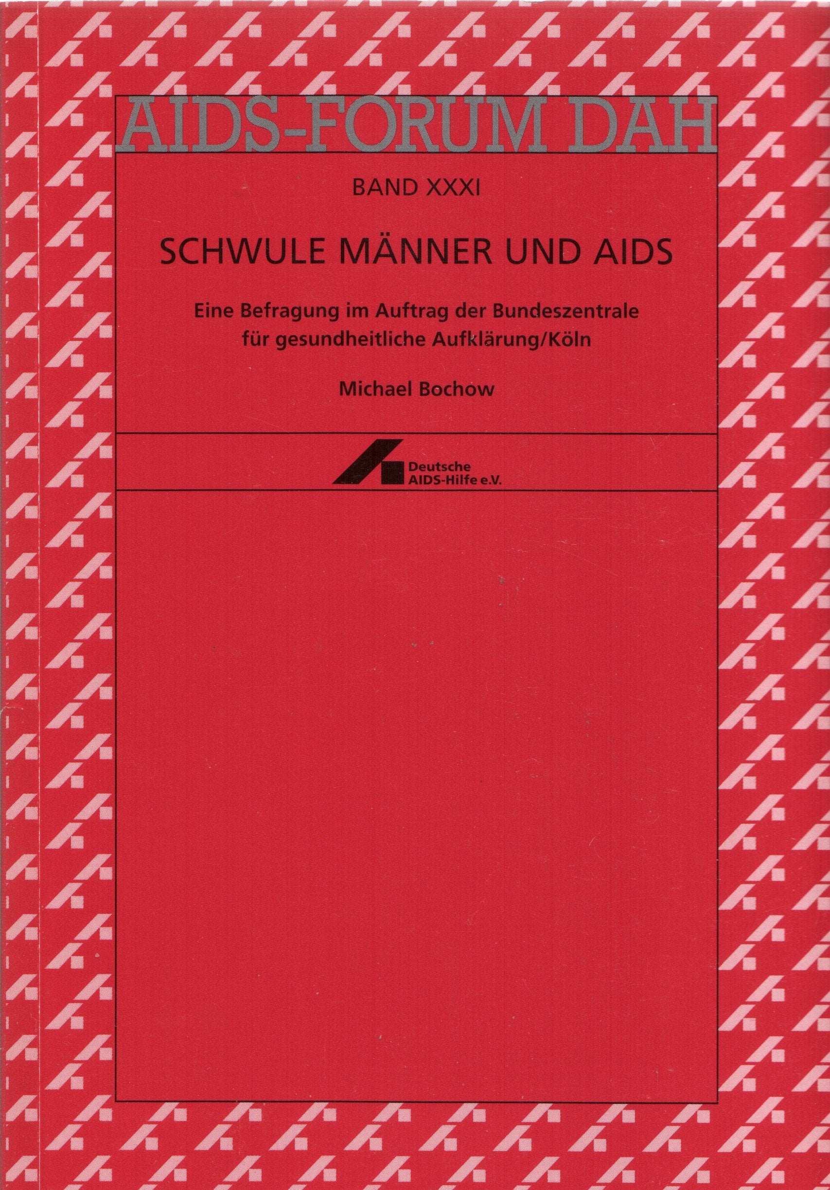 Schwule Männer und Aids: Risikomanagement in Zeiten der sozialen Normalisierung einer Infektionskrankheit: Eine Befragung im Auftrag der ... Aufklärung, Köln (AIDS-FORUM DAH) Business, Finance & Career