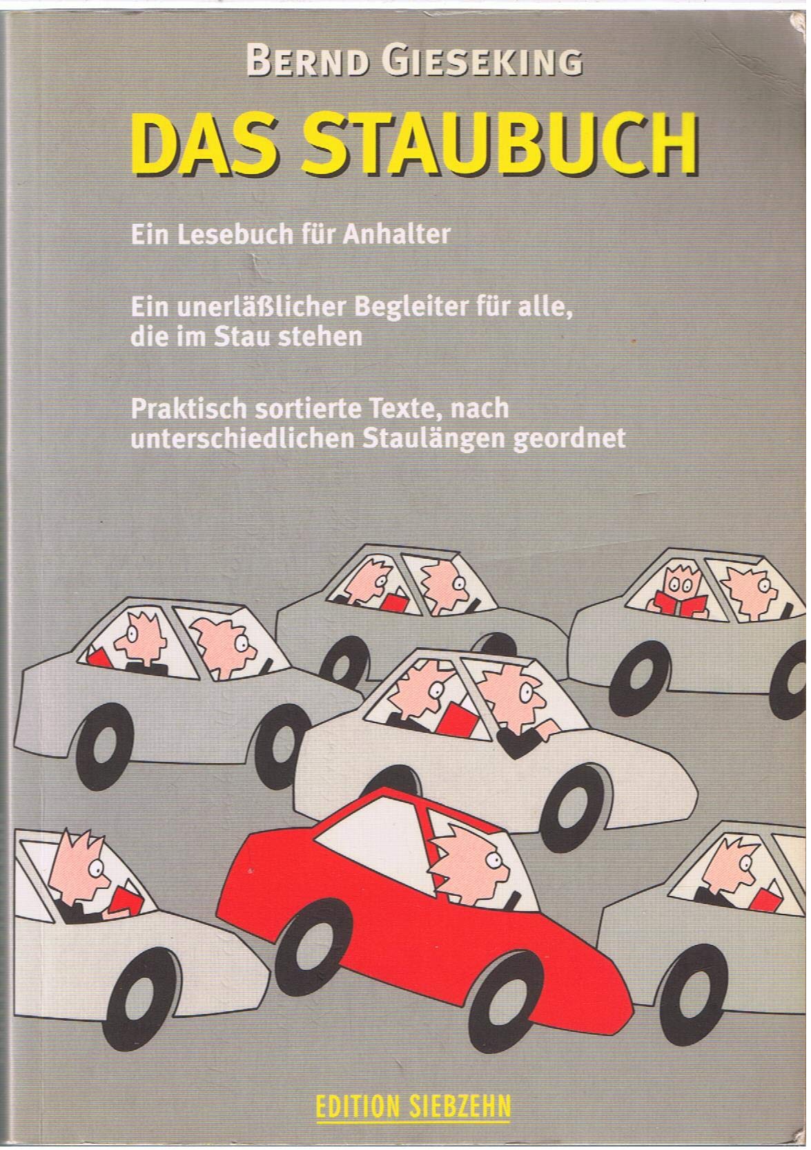 Das Stau-Buch. Ein Lesebuch für Anhalter, ein unerlässlicher Begleiter für alle, die im Stau stehen. Die Geschichten sind nach Staulängen geordnet Books