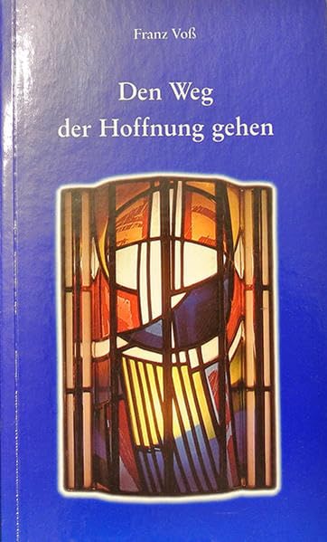 Den Weg der Hoffnung gehen: Texte der Ermutigung Religion & Esotericism