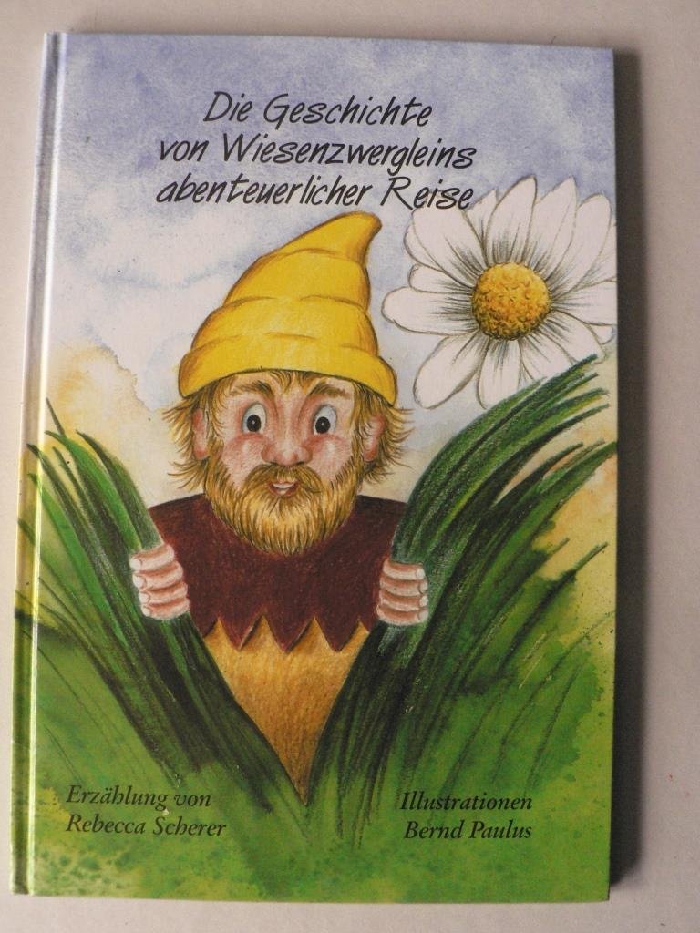 Die Geschichte von Wiesenzwergleins abenteuerlicher Reise book