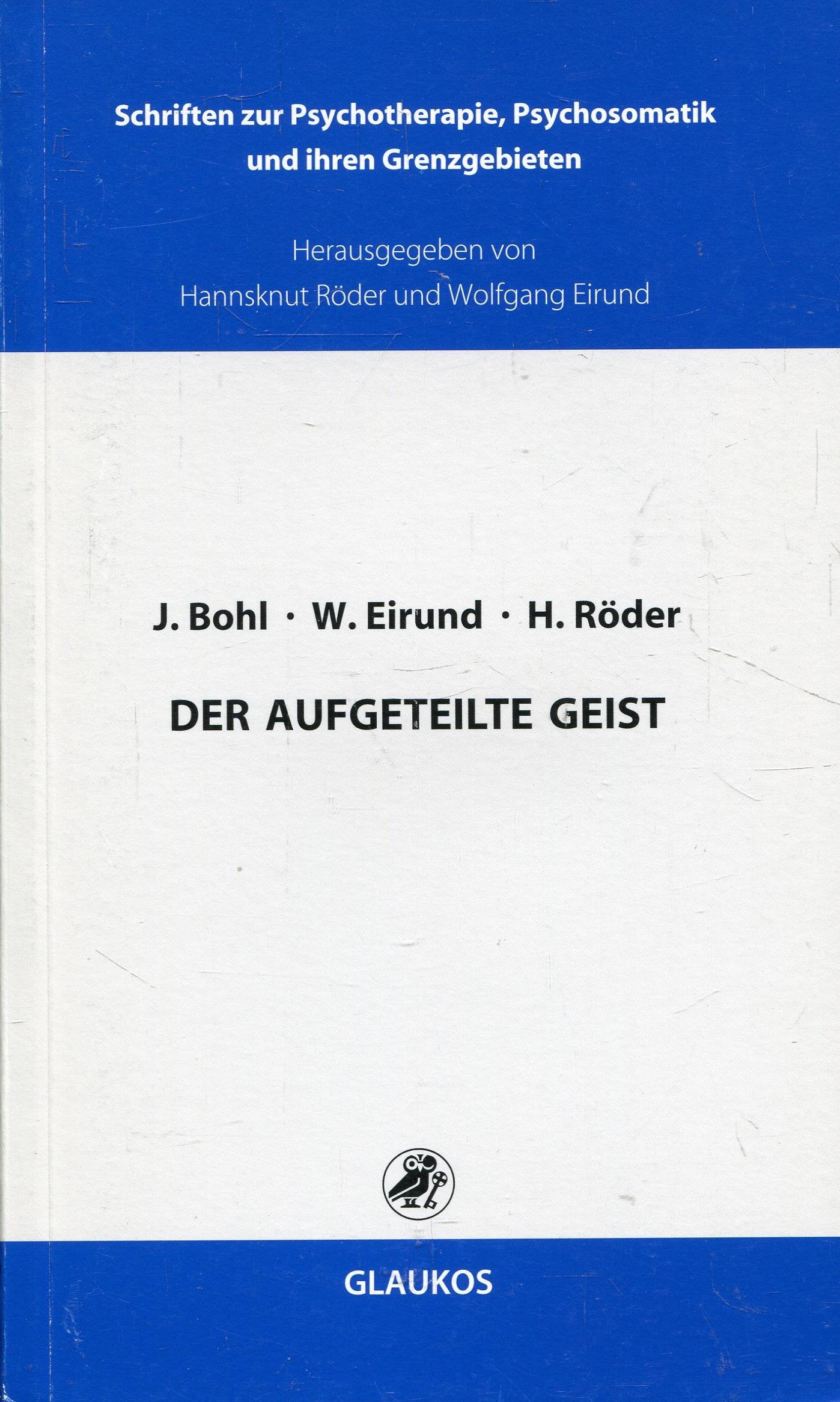 Der aufgeteilte Geist (Schriften zur Psychotherapie, Psychosomatik und ihren Grenzgebieten) Medicine