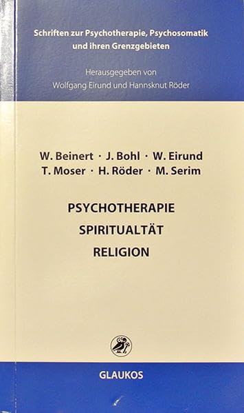 Psychotherapie Spiritualität Religion (Schriften zur Psychotherapie, Psychosomatik und ihren Grenzgebieten) Medicine