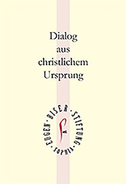 Dialog aus christlichem Ursprung: Fünf Jahre Eugen-Biser-Stiftung Politics & History
