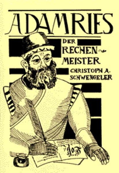 ADAM RIES - Der Rechenmeister: Eine Bildergeschichte (Schriften des Adam-Ries-Bundes Annaberg-Buchholz) Contemporary literature