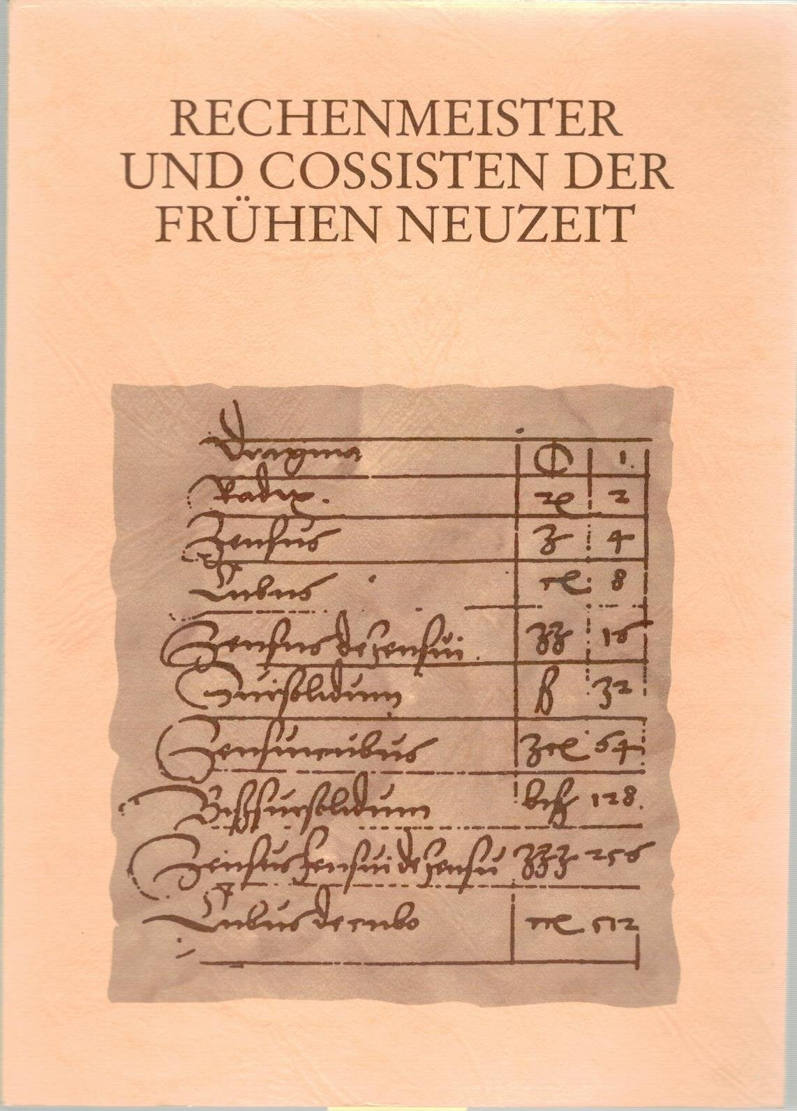 Rechenmeister und Cossisten der frühen Neuzeit: Beiträge zum wissenschaftlichen Kolloquium am 21. September 1996 in Annaberg-Buchholz: 7 book