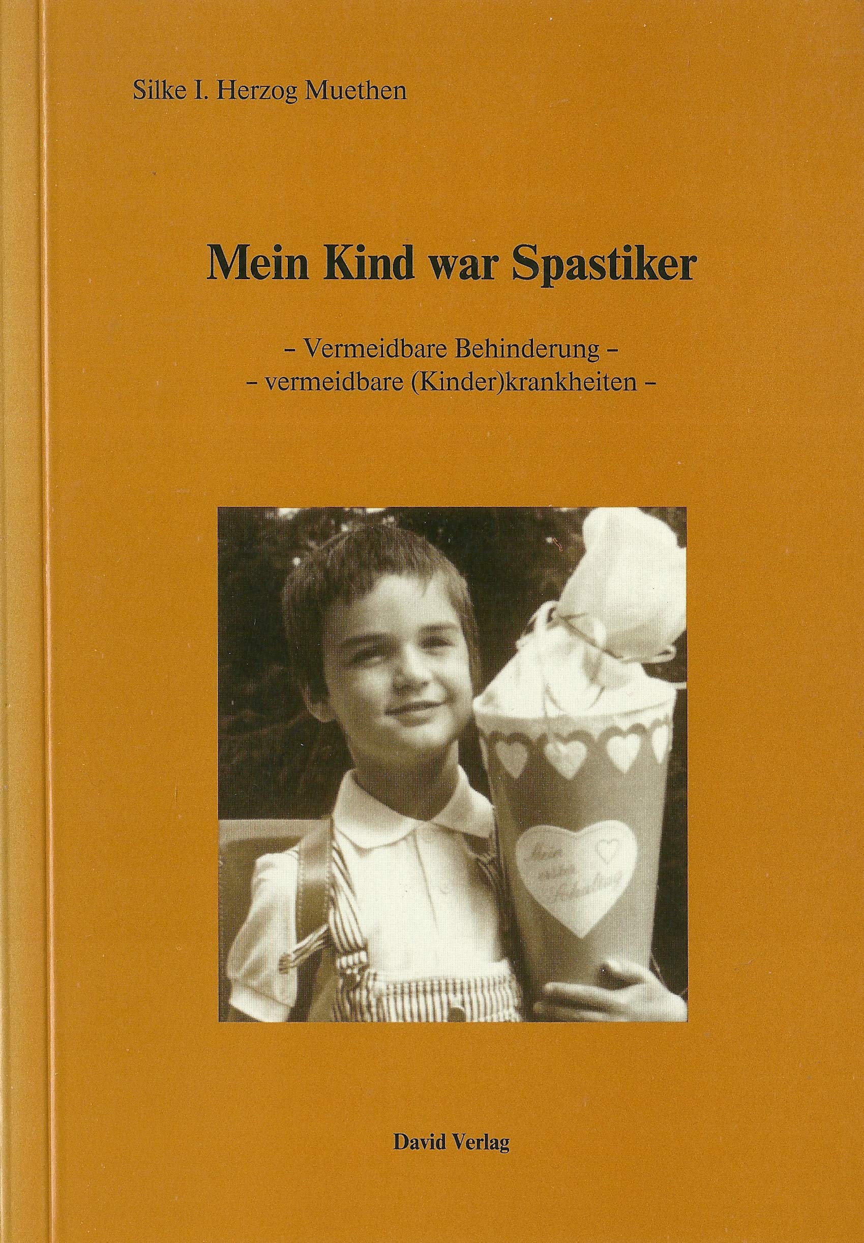 Mein Kind war Spastiker: Vermeidbare Behinderung - vermeidbare Kinderkrankheiten Health, Nutrition & Fitness