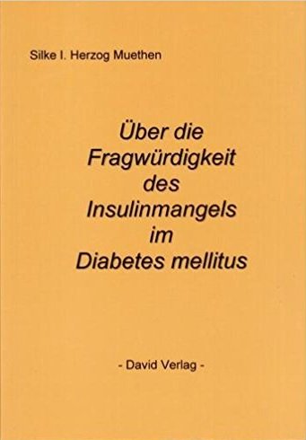 Über die Fragwürdigkeit des Insulinmangels im Diabetes mellitus Medicine