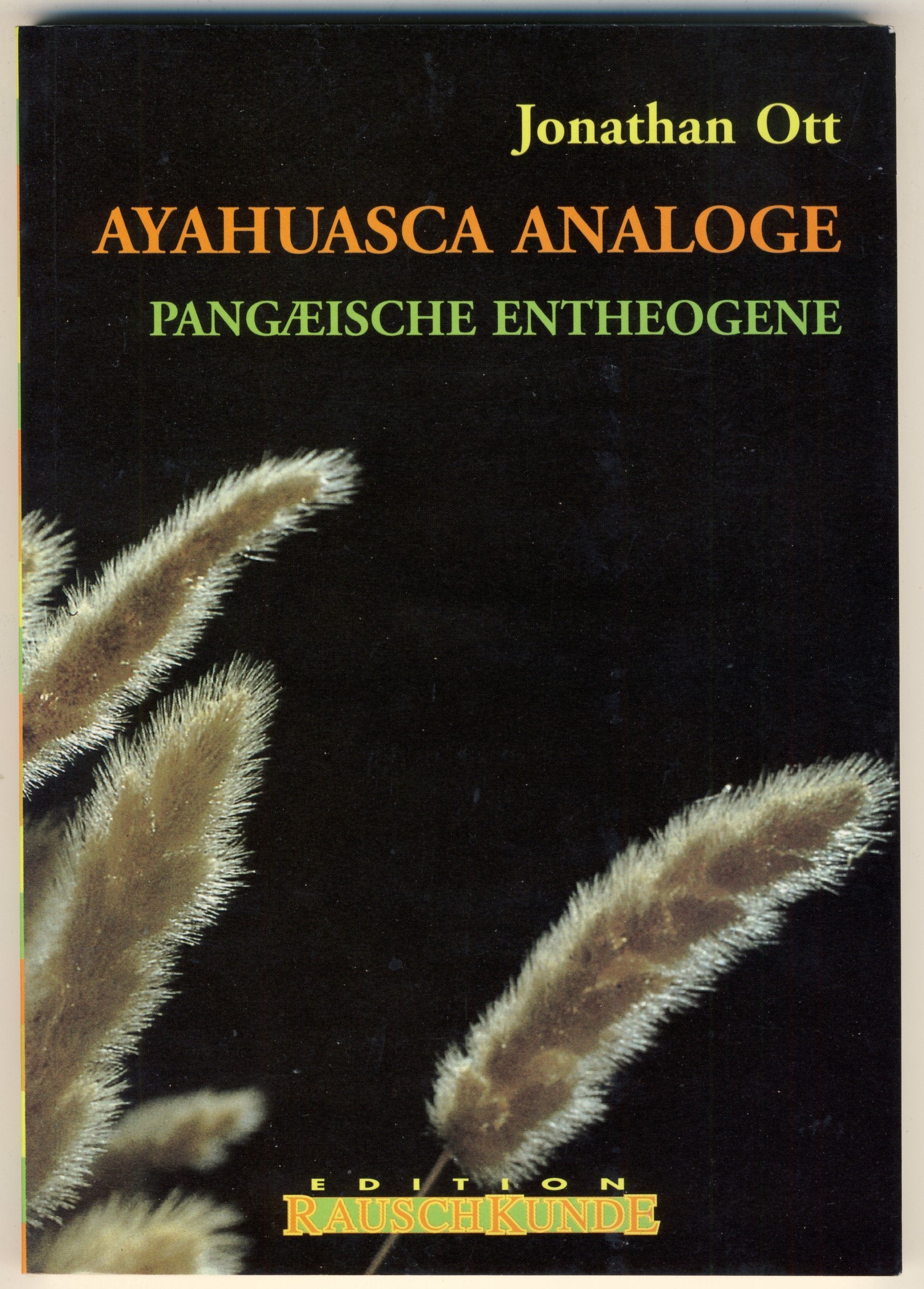 Ayahuasca Analoge: Pangaeische Entheogene Medicine