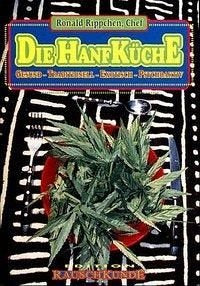 Die Hanf Küche: Gesund - Traditionell - Exotisch - Psychoaktiv (Edition Rauschkunde) Leisure, Home & Garden