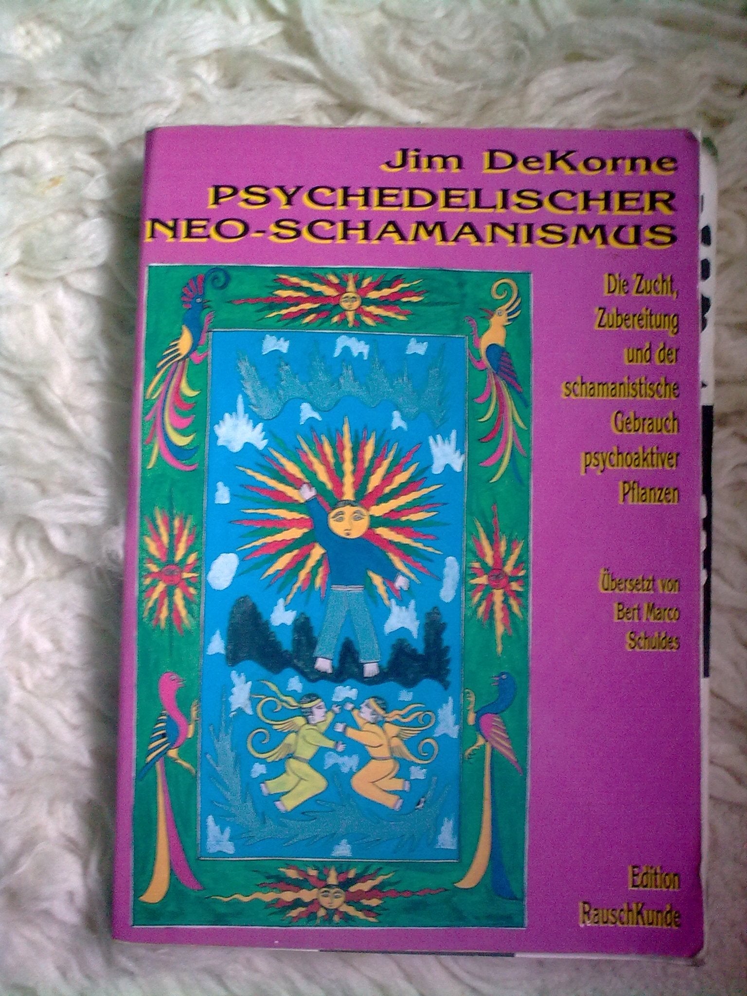 Psychedelischer Neo-Schamanismus: Zucht, Zubereitung und der schamanistische Gebrauch psychoaktiver Pflanzen (Edition Rauschkunde) Medicine