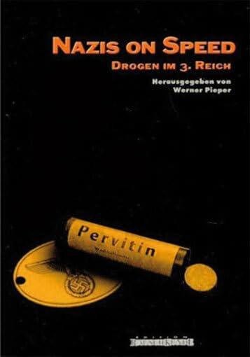 NAZIS ON SPEED - Drogen im 3. Reich: Vol I & II in einem Band Medicine