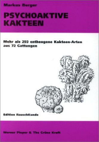 Psychoaktive Kakteen: Mehr als 293 entheogene Kakteen-Arten aus 72 Gattungen Garden & Plants