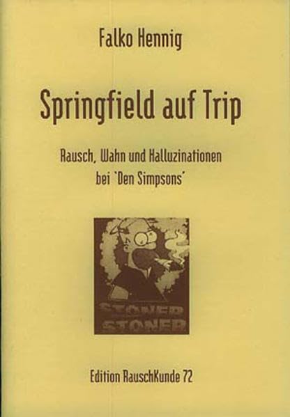 Springfield auf Trip: Rausch, Wahn und Halluzinationen bei den Simpsons (Livre en allemand) book