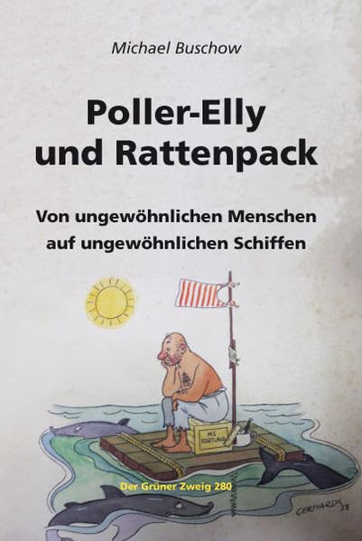 Poller-Elly und Rattenpack: Von ungewöhnlichen Menschen auf ungewöhnlichen Schiffen Contemporary literature