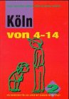 Das Große Köln für Kleine Leute, Bd.2, Köln von 4-14: Berichte, Tips, Informationen und die wichtigsten Adressen, die schönsten Ausflüge, Kulturideen und Freizeitideen . . . Travel Books