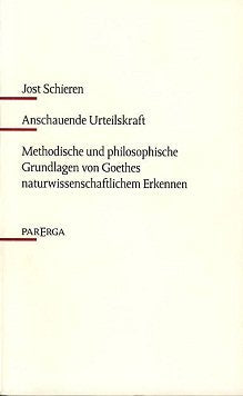 Anschauende Urteilskraft: Methodische und philosophische Grundlagen von Goethes naturwissenschaftlichem Erkennen: Methodische und philosophische ... naturwissenschaftlichem Erkennen. Diss. Philosophy