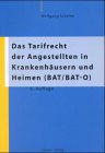 Das Tarifrecht der Angestellten in Krankenhäusern und Heimen ( BAT / BAT- O) Medicine
