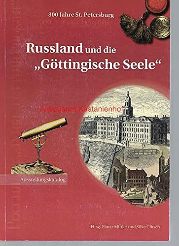 Russland und die "Göttingische Seele": 300 Jahre St. Petersburg : Ausstellung in der Paulinerkirche Göttingen unter der Schirmherrschaft von ... Putin (Göttinger Bibliotheksschriften) Politics & Society Books