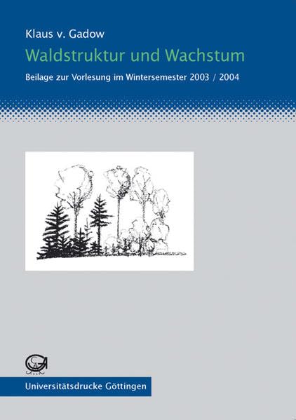 Waldstruktur und Wachstum: Beilage zur Vorlesung im Wintersemester 2003/2004 Natural Sciences
