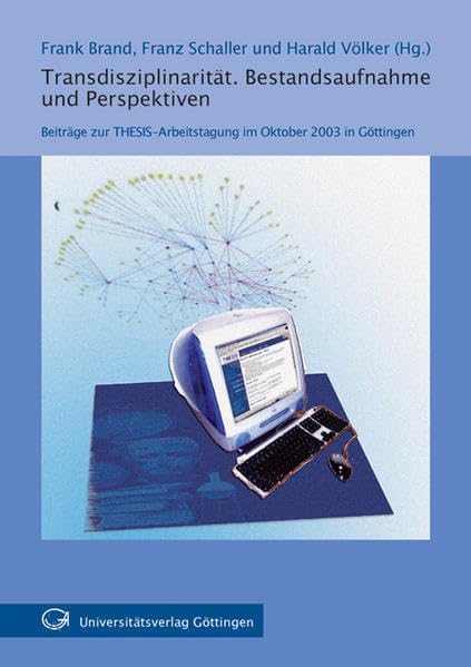 Transdisziplinarität. Bestandsaufnahme und Perspektiven.: Beiträge zur THESIS- Arbeitstagung im Oktober 2003 in Göttingen Law