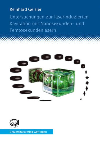 Untersuchungen zur laserinduzierten Kavitation mit Nanosekunden- und Femtosekundenlasern Business & Technology
