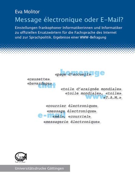 Message e´lectronique oder E-Mail?: Einstellungen frankophoner Informatikerinnen und Informatiker zu offiziellen Ersatzwörtern für die Fachsprache des ... und zur Sprachpolitik : eine WWW- Befragung Contemporary literature