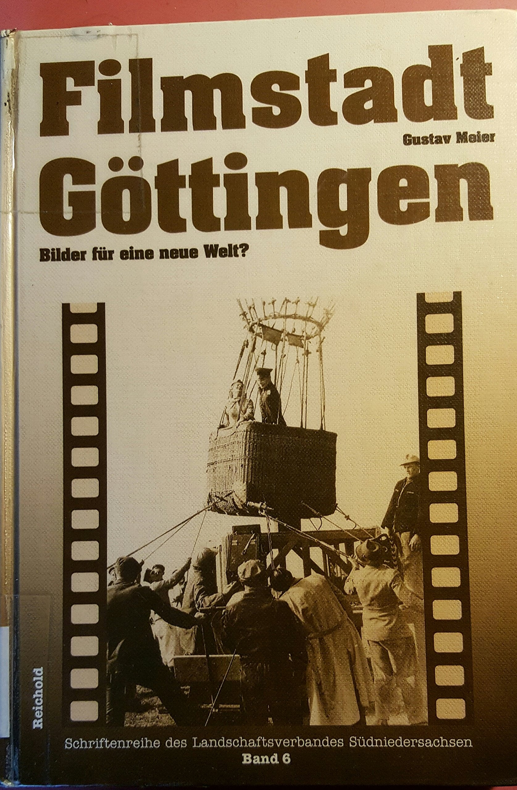 Filmstadt Göttingen - Bilder für eine neue Welt?. Zur Göttinger Spielfilmproduktion 1945-1961 Film, Art & Culture