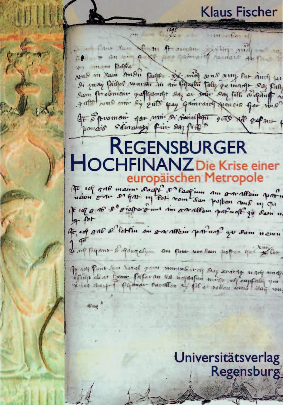 Regensburger Hochfinanz: Die Krise einer europäischen Metropole an der Wende zur Neuzeit (Regensburger Studien und Quellen zur Kulturgeschichte) Politics & History