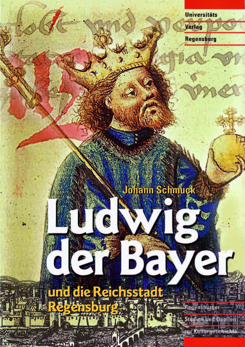 Ludwig der Bayer und die Reichsstadt Regensburg: Der Kampf um die Stadtherrschaft im späten Mittelalter (Regensburger Studien und Quellen zur Kulturgeschichte, Band 4) Politics & History