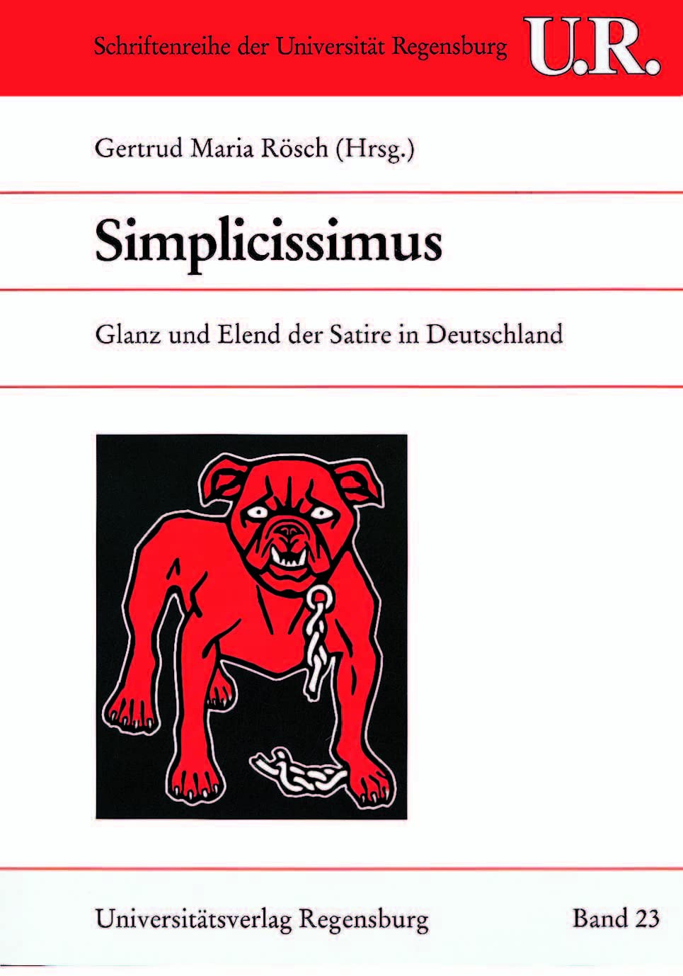 Simplicissimus: Glanz und Elend der Satire in Deutschland (Schriftenreihe der Universität Regensburg, Band 23) Media & Communication