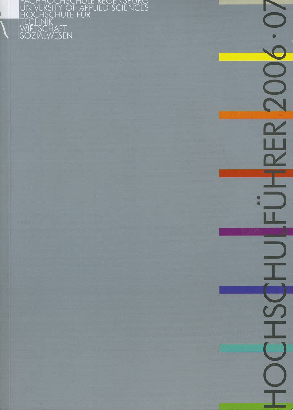 Hochschulführer der Fachhochschule Regensburg 2006/07 (Schriften Zum Umweltenergierecht, Band 2061) General education
